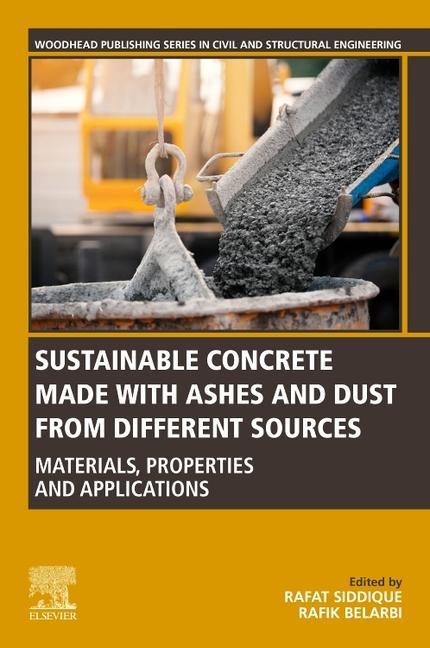 Carte Sustainable Concrete Made with Ashes and Dust from Different Sources Rafat Siddique