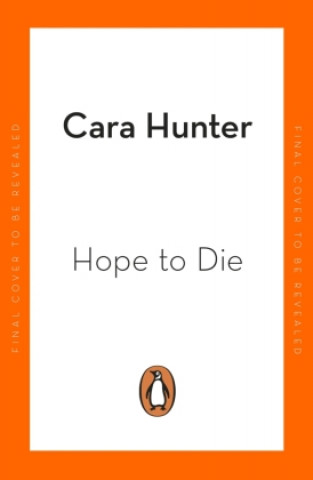 Kniha Hope to Die Cara Hunter