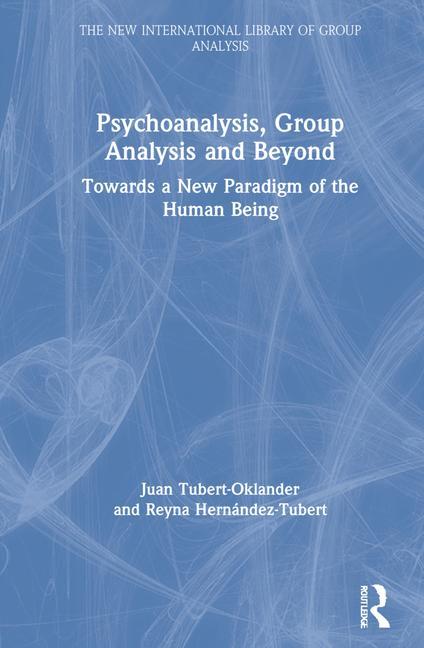 Kniha Psychoanalysis, Group Analysis, and Beyond Juan Tubert-Oklander