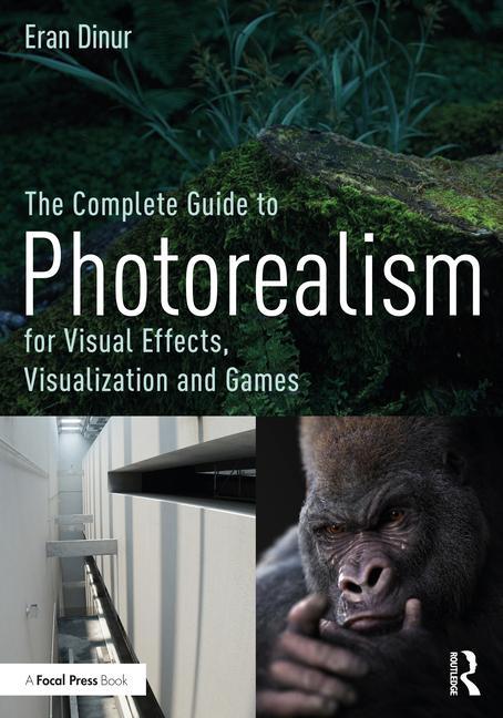 Книга Complete Guide to Photorealism for Visual Effects, Visualization and Games 