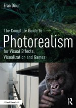 Carte Complete Guide to Photorealism for Visual Effects, Visualization and Games 