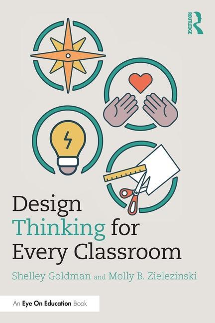 Könyv Design Thinking for Every Classroom Molly B. Zielezinski