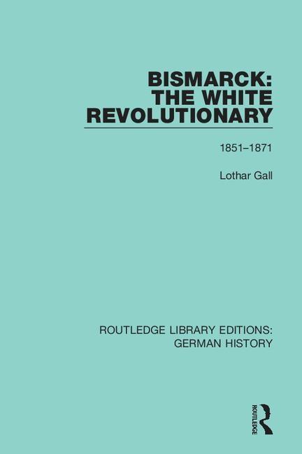 Knjiga Bismarck: The White Revolutionary Lothar Gall