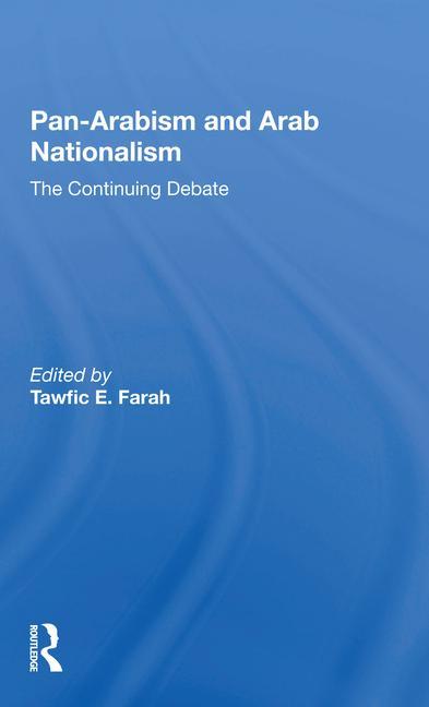 Könyv Panarabism And Arab Nationalism Tawfic E Farah