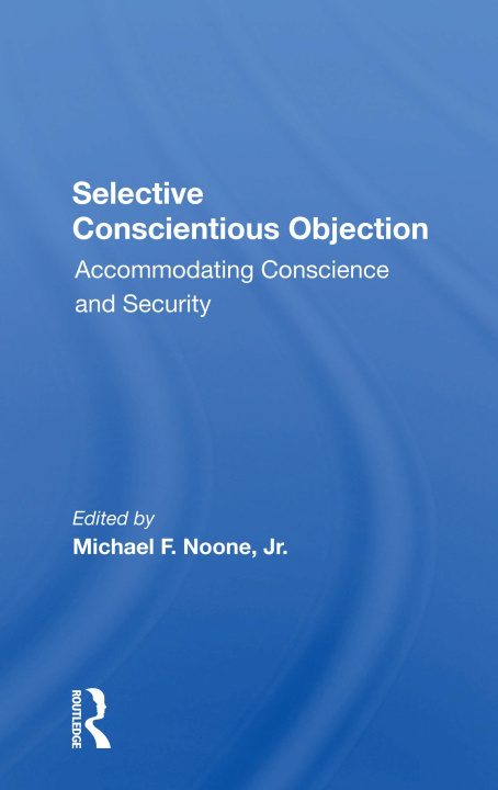 Knjiga Selective Conscientious Objection Michael F Noone Jr