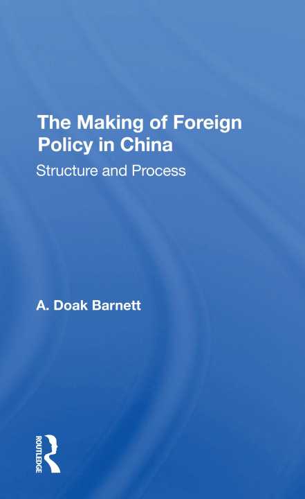 Livro Making of Foreign Policy in China A. Doak Barnett