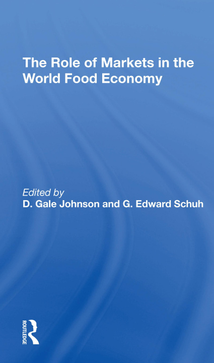 Buch Role Of Markets In The World Food Economy Johnson