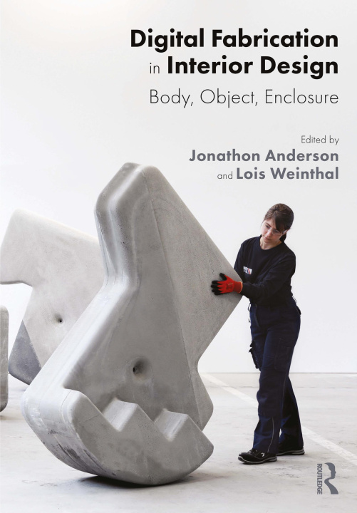Knjiga Digital Fabrication in Interior Design Lois Weinthal