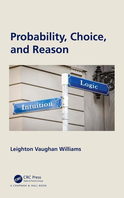 Kniha Probability, Choice, and Reason Leighton Vaughan Williams