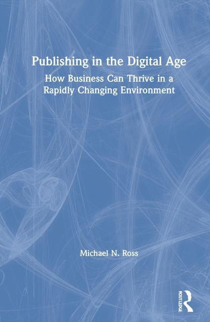 Boek Publishing in the Digital Age Michael N. Ross