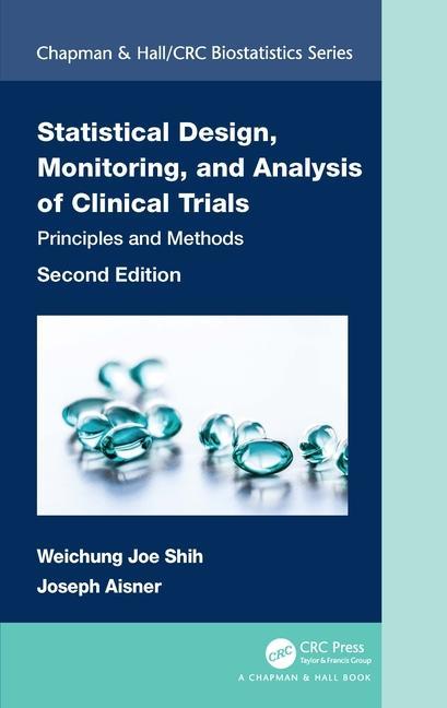 Kniha Statistical Design, Monitoring, and Analysis of Clinical Trials Shih