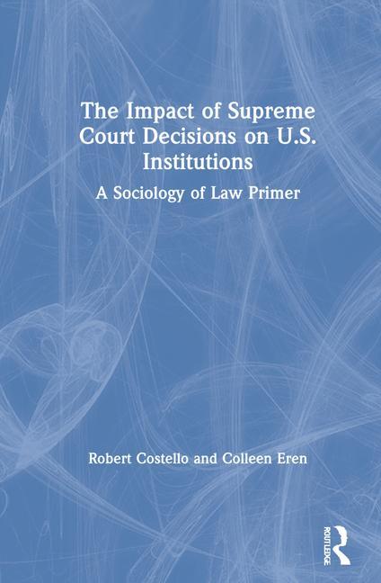 Könyv Impact of Supreme Court Decisions on US Institutions Robert Costello