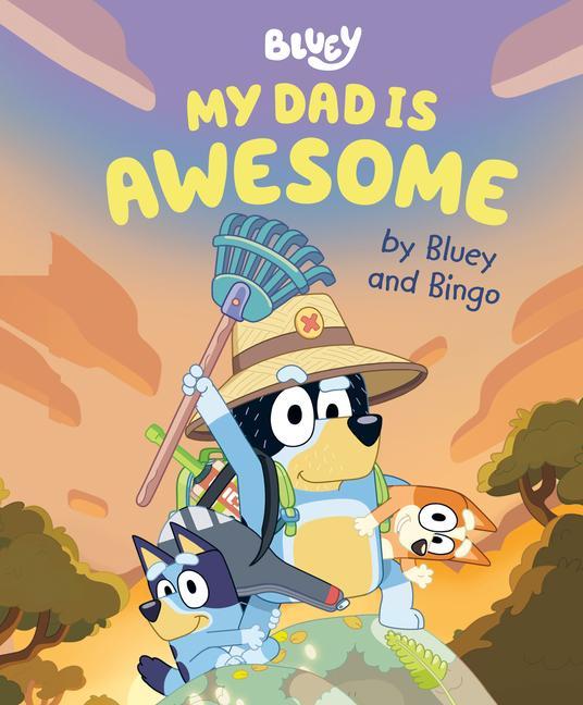 Książka My Dad Is Awesome by Bluey and Bingo Penguin Young Readers Licenses