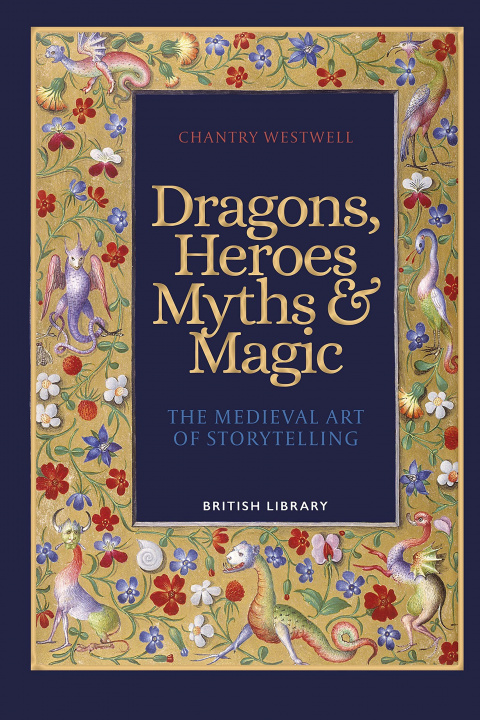 Книга Dragons, Heroes, Myths & Magic Chantry Westwell