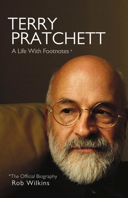 Kniha Terry Pratchett: A Life With Footnotes ROB WILKINS