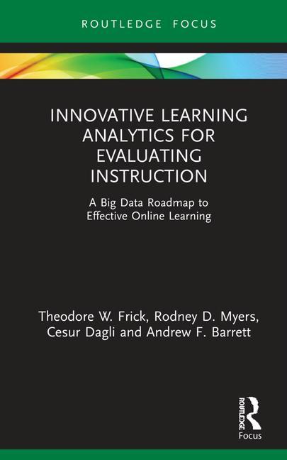 Knjiga Innovative Learning Analytics for Evaluating Instruction Theodore W. Frick