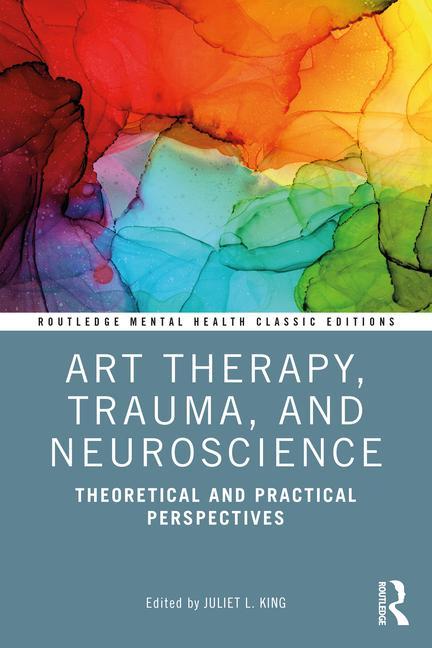 Book Art Therapy, Trauma, and Neuroscience 