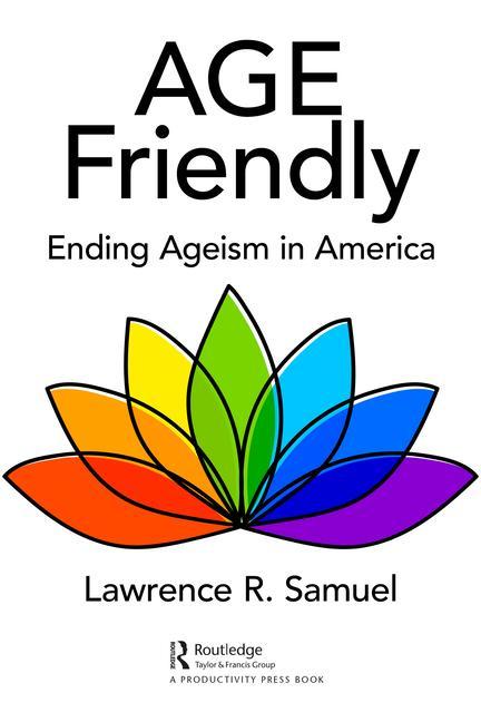 Książka Age Friendly Lawrence R. Samuel