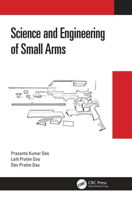Carte Science and Engineering of Small Arms Kumar Das