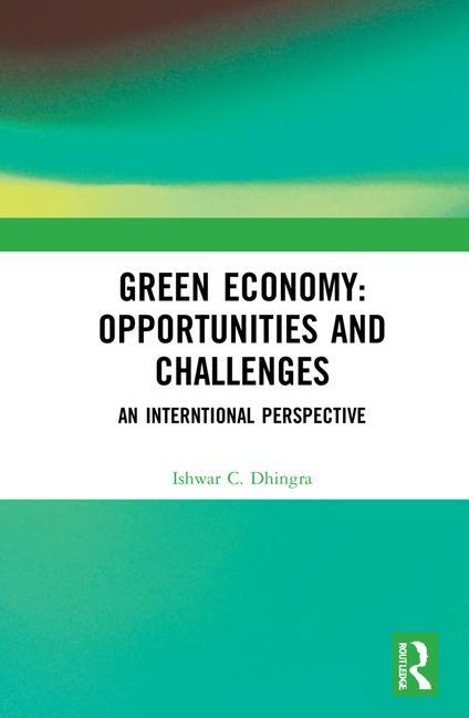 Kniha Green Economy: Opportunities and Challenges Ishwar C. Dhingra