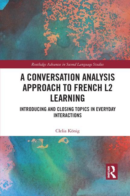 Knjiga Conversation Analysis Approach to French L2 Learning Clelia König