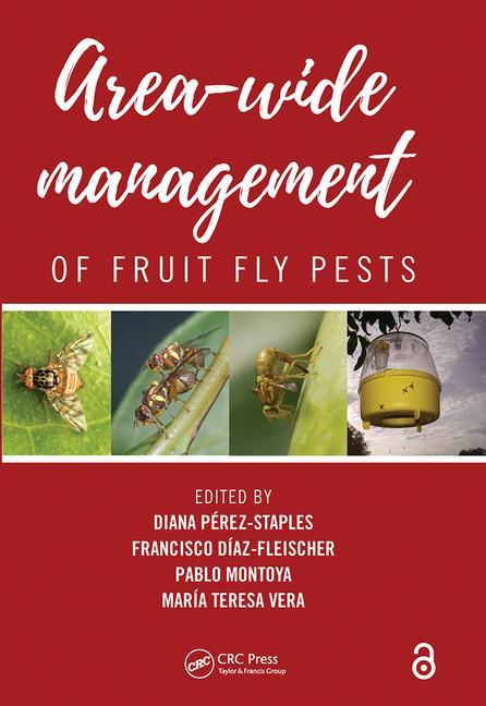 Boek Area-Wide Management of Fruit Fly Pests Diana Perez-Staples