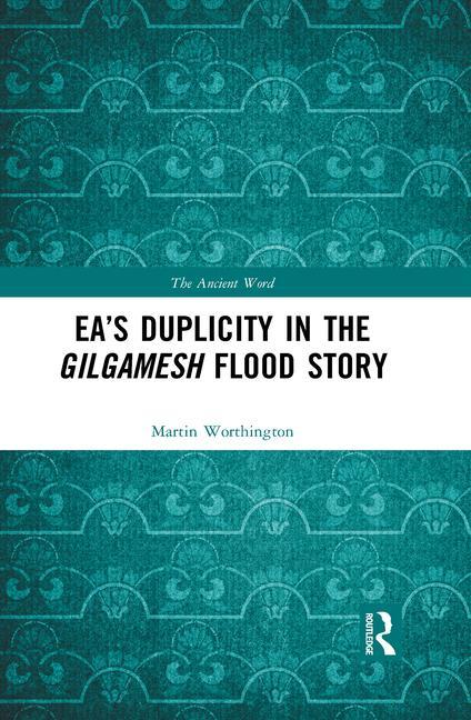 Könyv Ea's Duplicity in the Gilgamesh Flood Story 