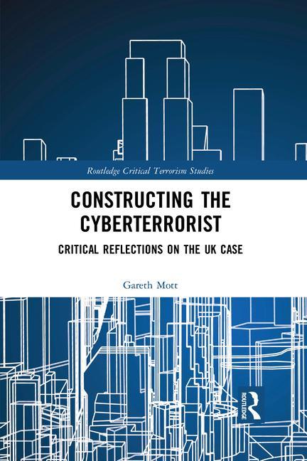 Knjiga Constructing the Cyberterrorist Gareth Mott