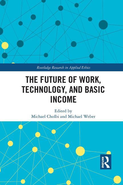 Buch Future of Work, Technology, and Basic Income Michael Cholbi