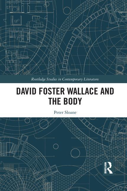 Knjiga David Foster Wallace and the Body 