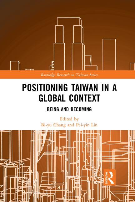 Knjiga Positioning Taiwan in a Global Context Bi-Yu Chang