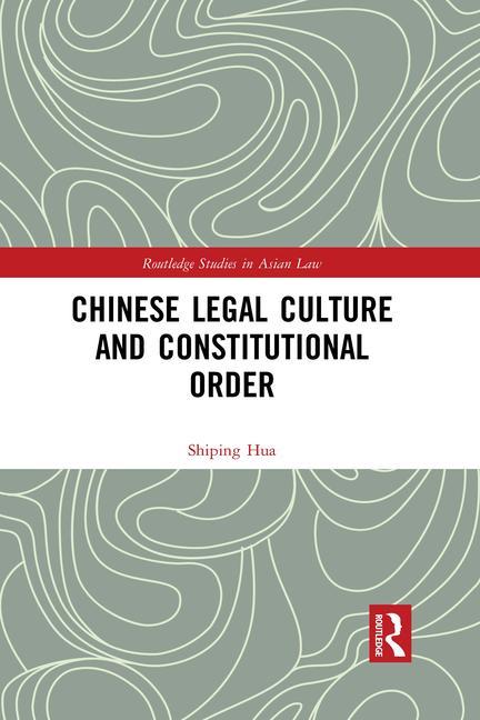 Könyv Chinese Legal Culture and Constitutional Order 