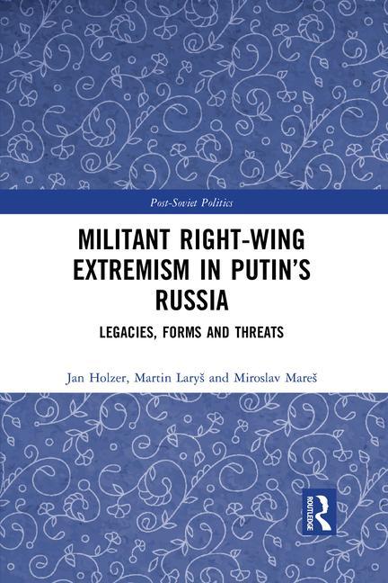 Buch Militant Right-Wing Extremism in Putin's Russia Martin Larys