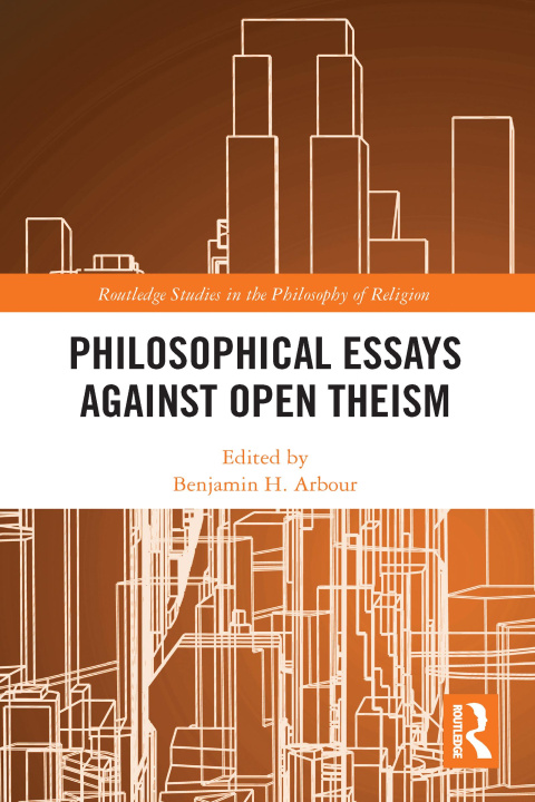 Kniha Philosophical Essays Against Open Theism 