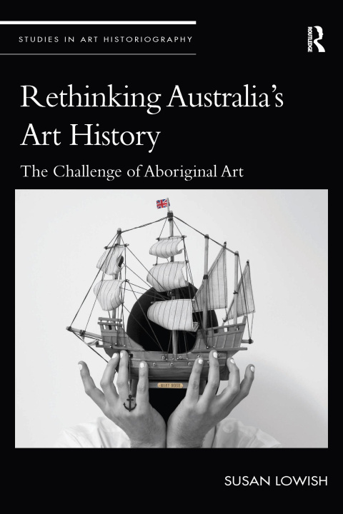 Kniha Rethinking Australia's Art History 