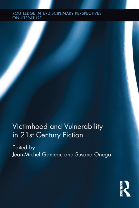 Könyv Victimhood and Vulnerability in 21st Century Fiction 