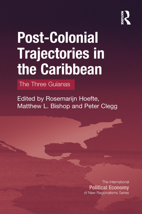 Könyv Post-Colonial Trajectories in the Caribbean 