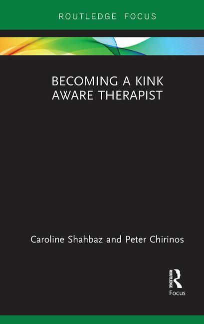 Книга Becoming a Kink Aware Therapist Peter Chirinos