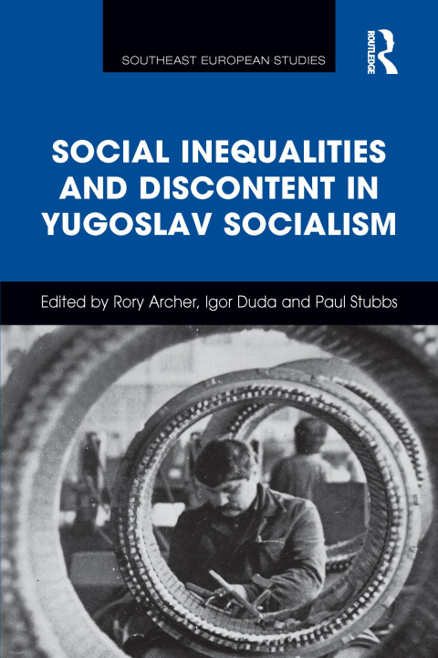 Kniha Social Inequalities and Discontent in Yugoslav Socialism 