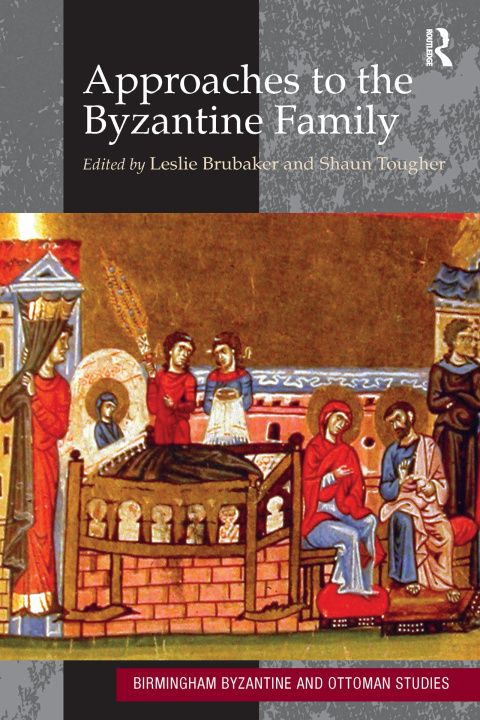 Könyv Approaches to the Byzantine Family 
