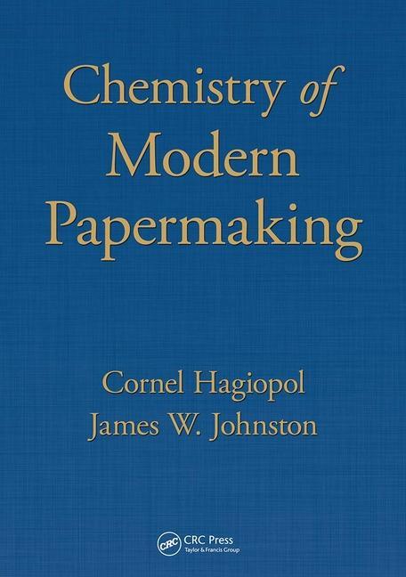 Knjiga Chemistry of  Modern Papermaking James W. Johnston