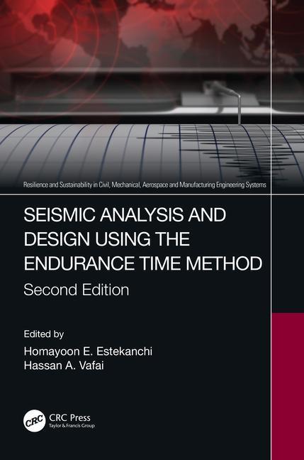 Knjiga Seismic Analysis and Design using the Endurance Time Method Homayoon E. Estekanchi