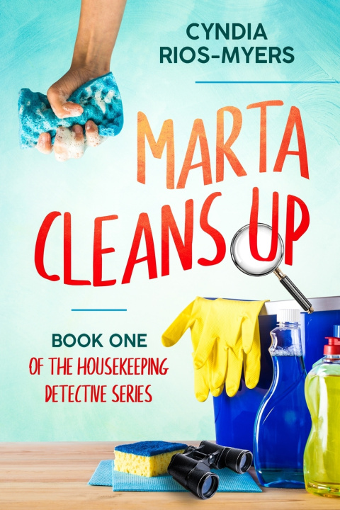 Knjiga Marta Cleans Up Rios-Myers Cyndia Rios-Myers
