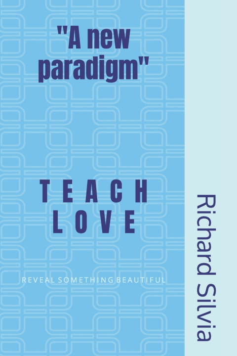 Knjiga Teach Love Richard Silvia