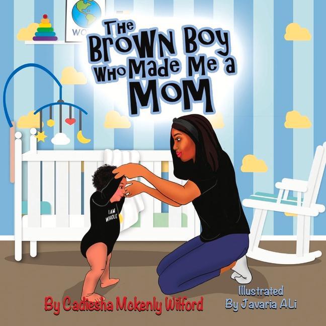 Kniha Brown Boy Who Made Me A Mom Javaria Ali