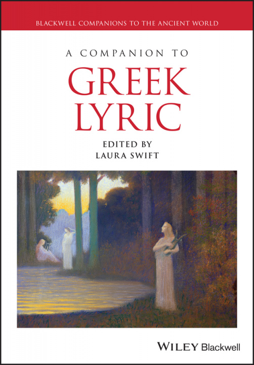 Book Companion to Greek Lyric Laura Swift