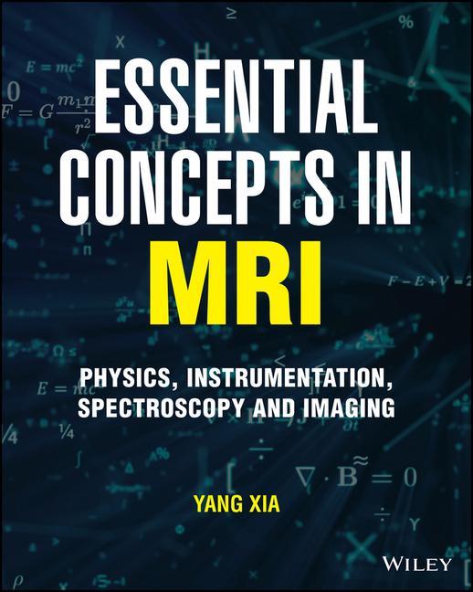 Buch Essential Concepts in MRI: Physics, Instrumentation, Spectroscopy and Imaging Xia