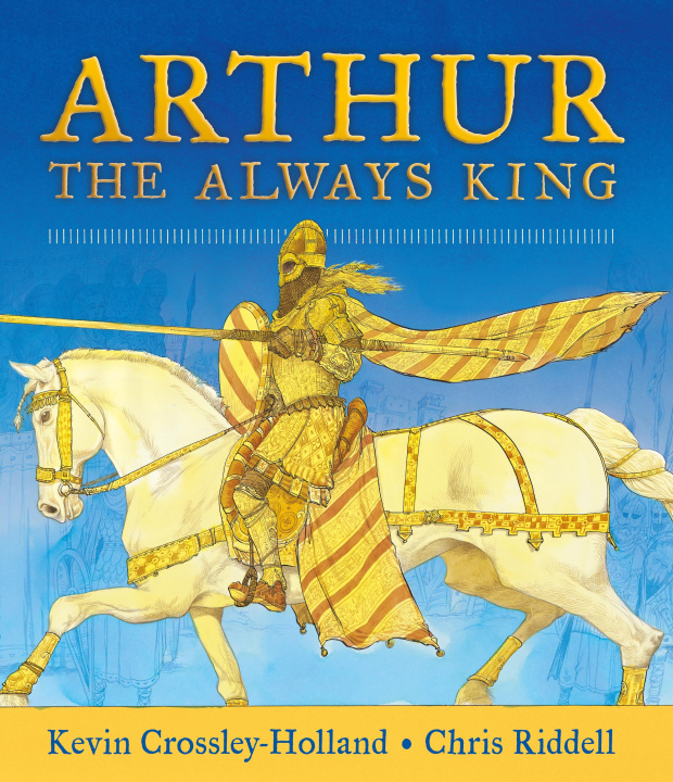 Kniha Arthur: The Always King Kevin Crossley-Holland
