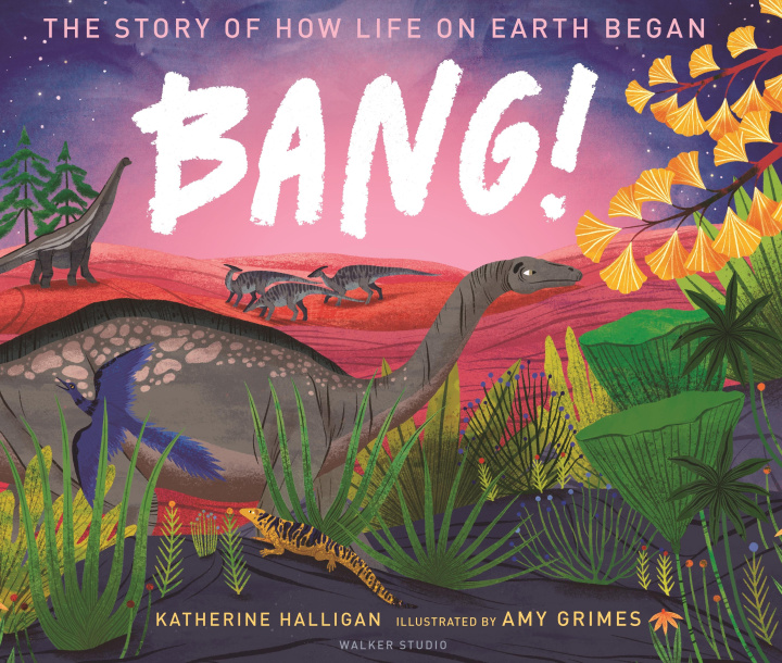 Kniha BANG! The Story of How Life on Earth Began Katherine Halligan