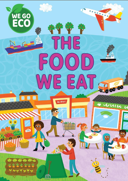 Knjiga WE GO ECO: The Food We Eat FRANKLIN WATTS